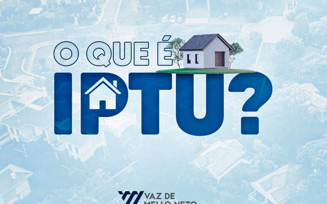 O QUE É O IPTU?