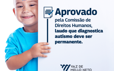 Aprovado pela Comissão de Direitos Humanos, laudo que diagnostica autismo deve ser permanente.