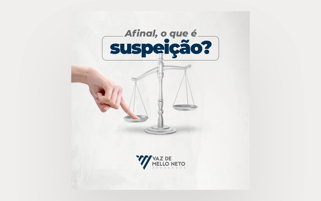 Afinal, o que é suspeição?